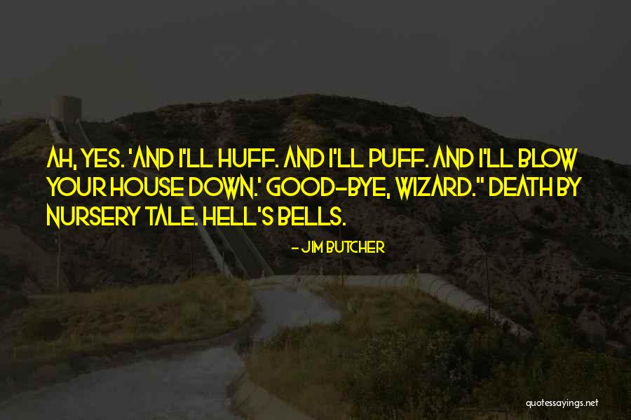 Huff And Puff Quotes By Jim Butcher Huff And Puff Quotes By Jim Butcher