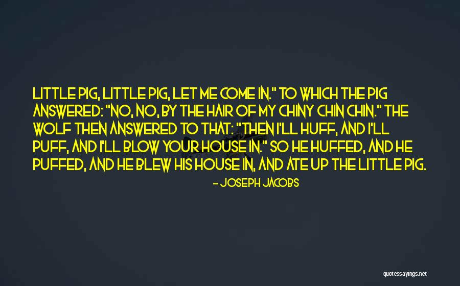 Huff And Puff Quotes By Joseph Jacobs