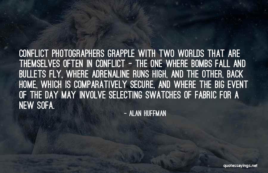 Huffman Quotes By Alan Huffman Huffman Quotes By Alan Huffman