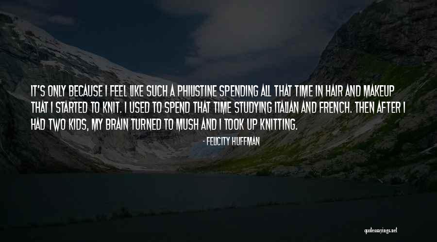 Huffman Quotes By Felicity Huffman Huffman Quotes By Felicity Huffman