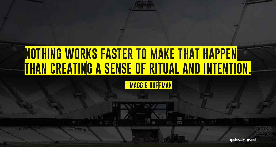 Huffman Quotes By Maggie Huffman Huffman Quotes By Maggie Huffman
