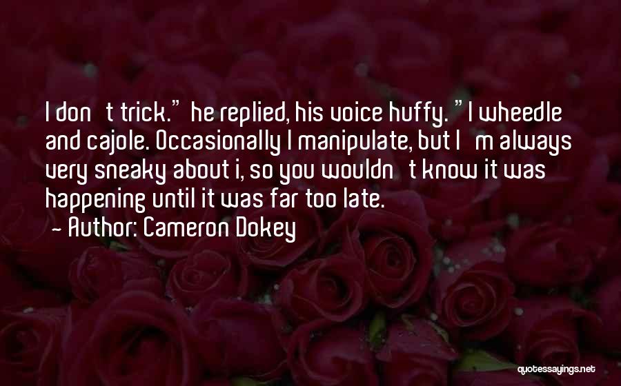 Huffy Quotes By Cameron Dokey