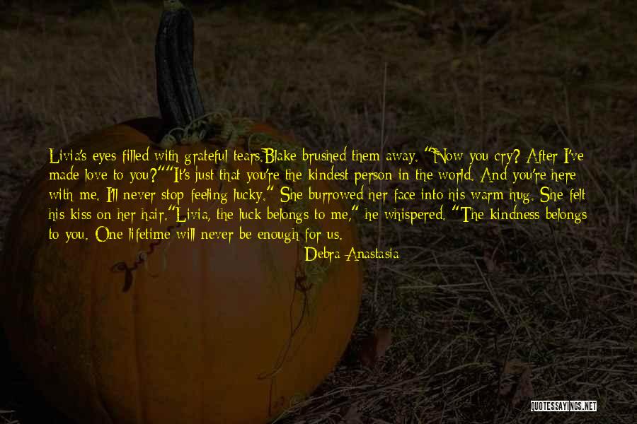Hug And Cry Quotes By Debra Anastasia Hug And Cry Quotes By Debra Anastasia