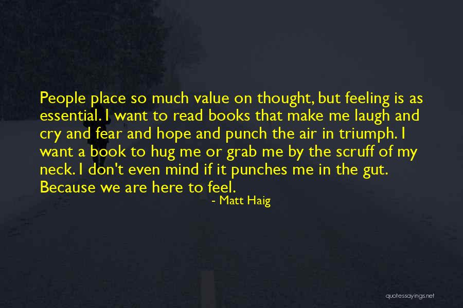 Hug And Cry Quotes By Matt Haig Hug And Cry Quotes By Matt Haig