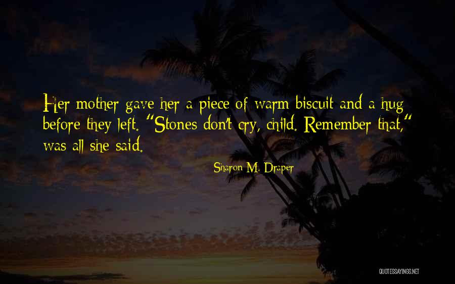 Hug And Cry Quotes By Sharon M. Draper Hug And Cry Quotes By Sharon M. Draper