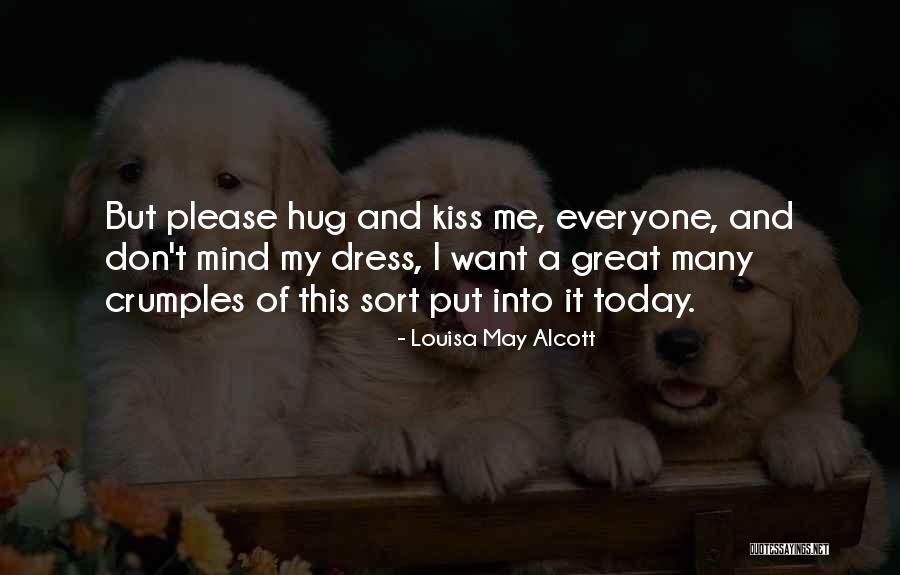 Hug And Kiss Quotes By Louisa May Alcott Hug And Kiss Quotes By Louisa May Alcott