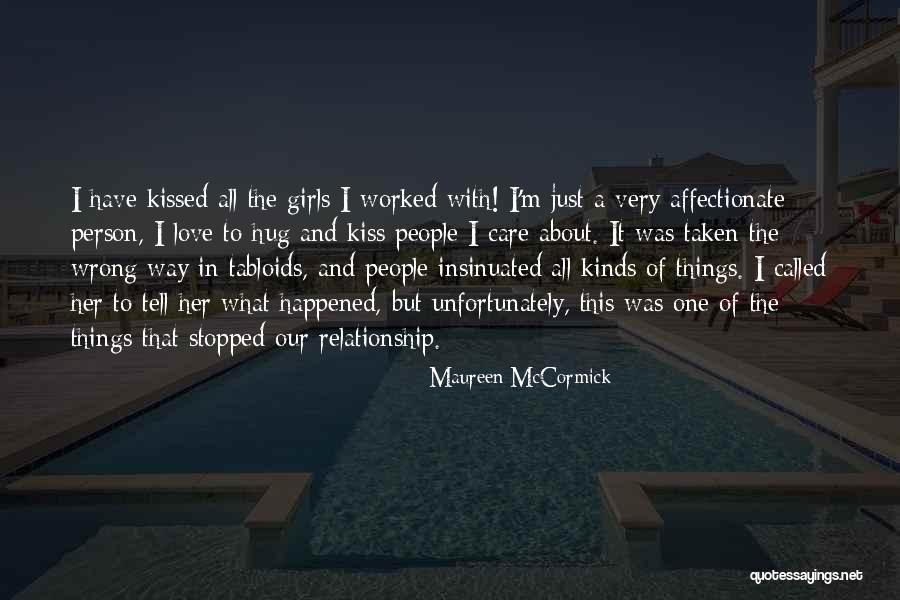 Hug And Kiss Quotes By Maureen McCormick Hug And Kiss Quotes By Maureen McCormick