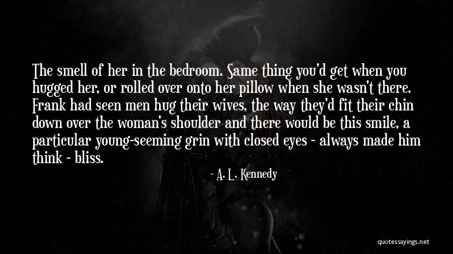 Hug And Smile Quotes By A. L. Kennedy Hug And Smile Quotes By A. L. Kennedy
