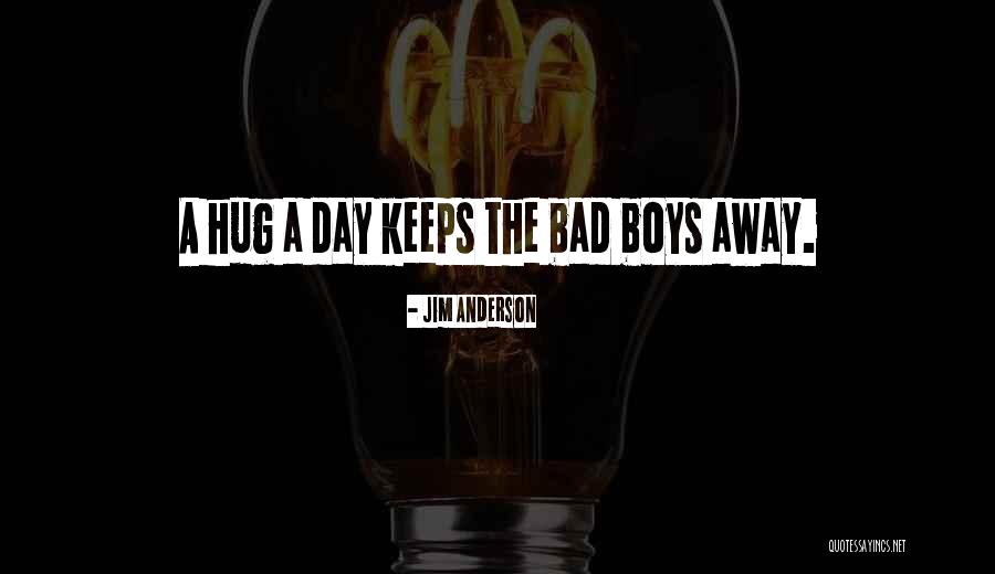 Hug Day For Him Quotes By Jim Anderson Hug Day For Him Quotes By Jim Anderson