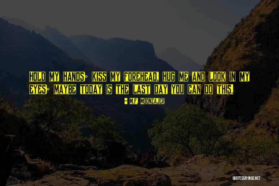 Hug Day For Him Quotes By M.F. Moonzajer Hug Day For Him Quotes By M.F. Moonzajer
