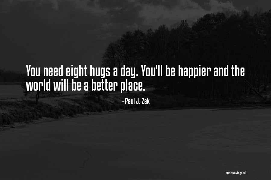 Hug Day For Him Quotes By Paul J. Zak Hug Day For Him Quotes By Paul J. Zak