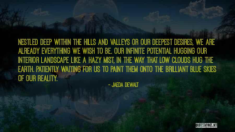 Hug Dreams Quotes By Jaeda DeWalt Hug Dreams Quotes By Jaeda DeWalt