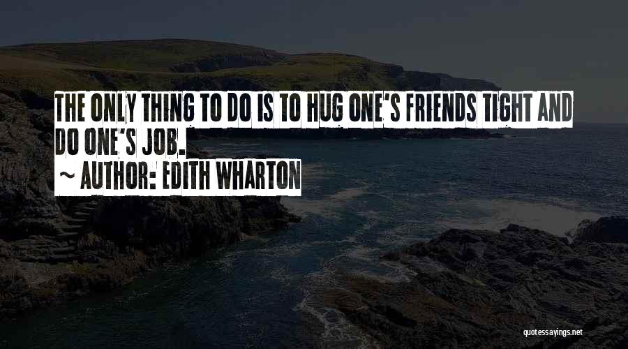 Hug Her Tight Quotes By Edith Wharton