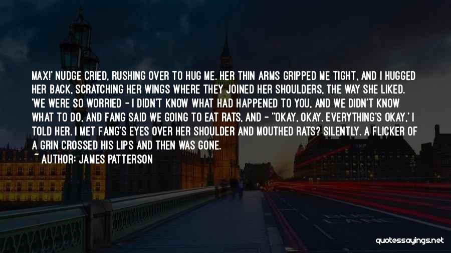 Hug Her Tight Quotes By James Patterson