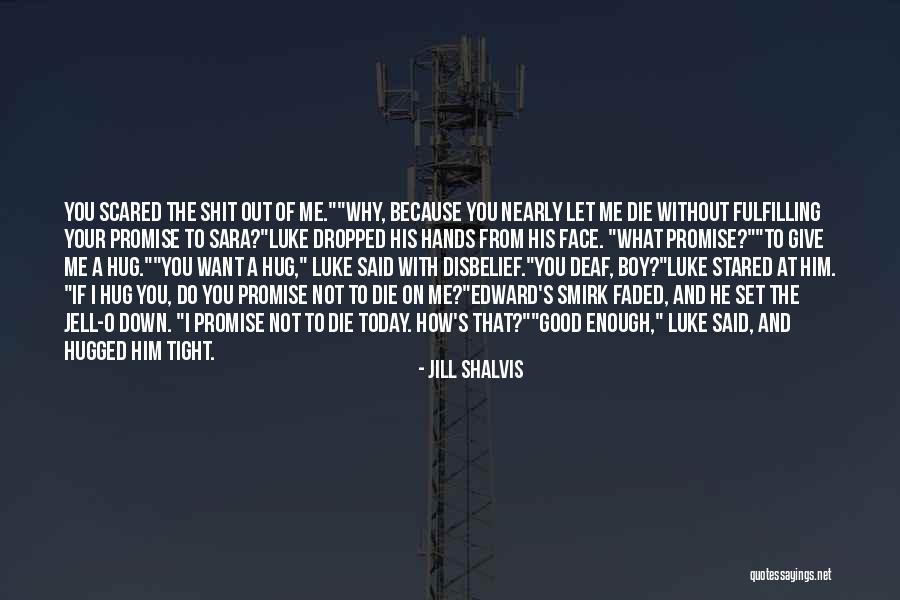 Hug Her Tight Quotes By Jill Shalvis Hug Her Tight Quotes By Jill Shalvis