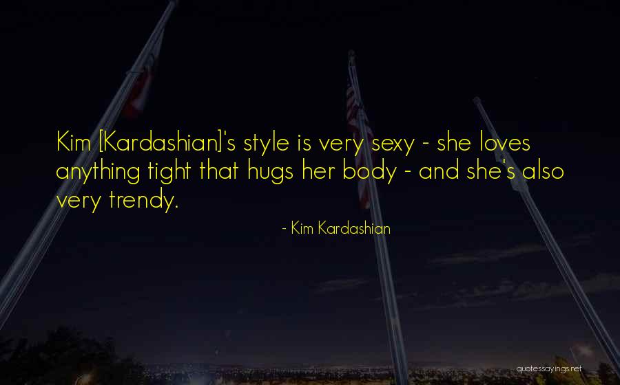 Hug Her Tight Quotes By Kim Kardashian