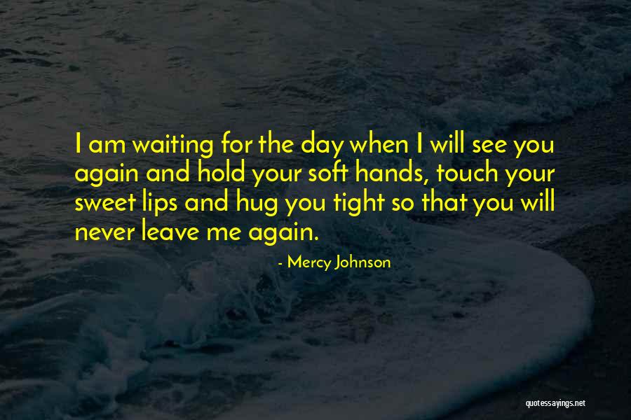 Hug Her Tight Quotes By Mercy Johnson