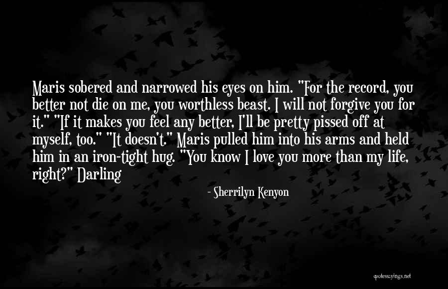 Hug Her Tight Quotes By Sherrilyn Kenyon Hug Her Tight Quotes By Sherrilyn Kenyon