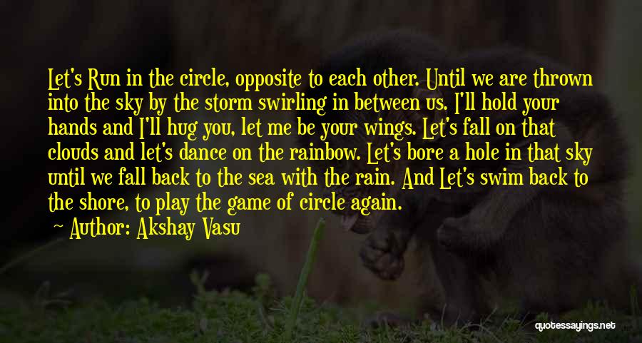 Hug Me Love Quotes By Akshay Vasu
