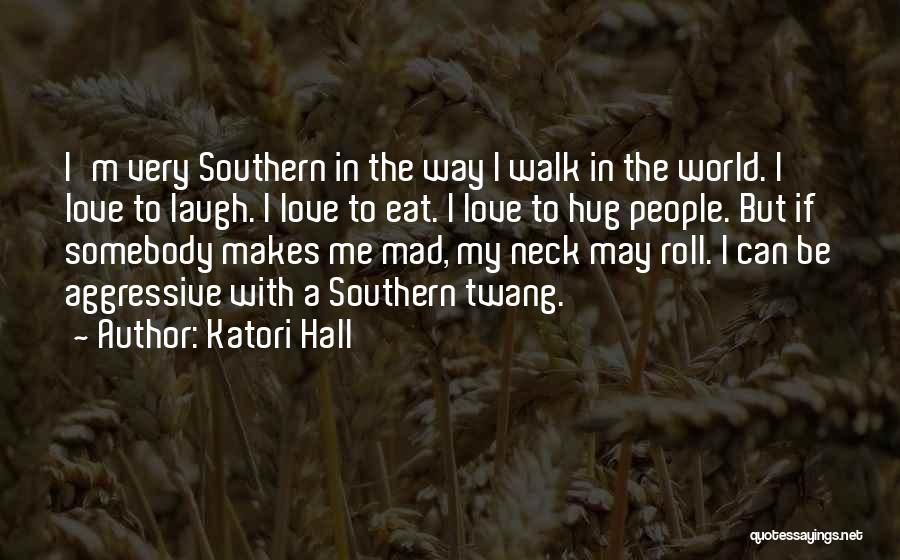 Hug Me Love Quotes By Katori Hall