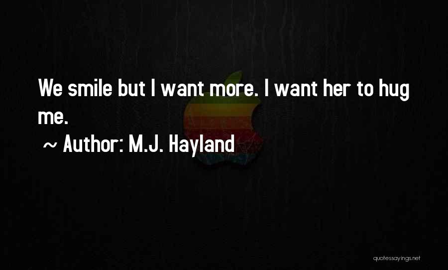 Hug Me Love Quotes By M.J. Hayland