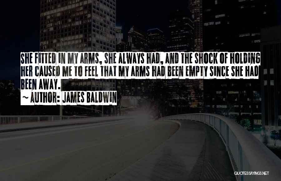 Hug Me My Love Quotes By James Baldwin
