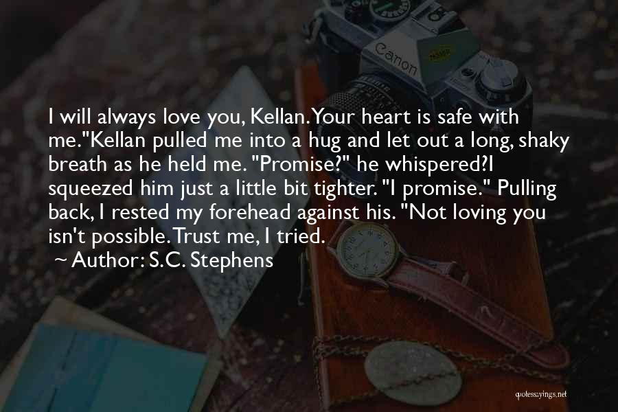 Hug Me My Love Quotes By S.C. Stephens