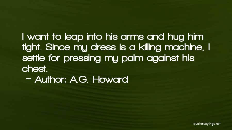 Hug Me Tight Quotes By A.G. Howard