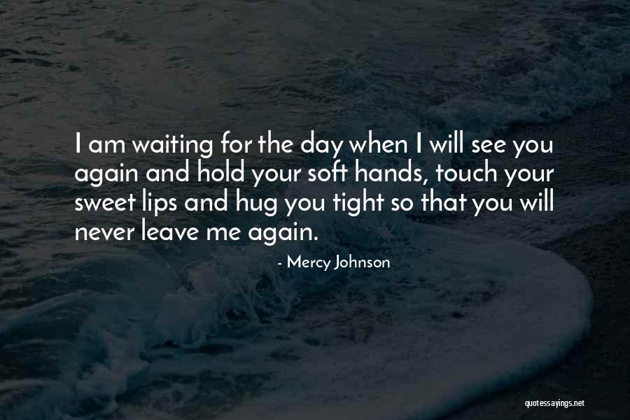 Hug Me Tight Quotes By Mercy Johnson