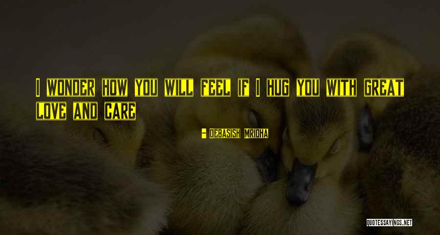 Hug Quotes And Quotes By Debasish Mridha Hug Quotes And Quotes By Debasish Mridha