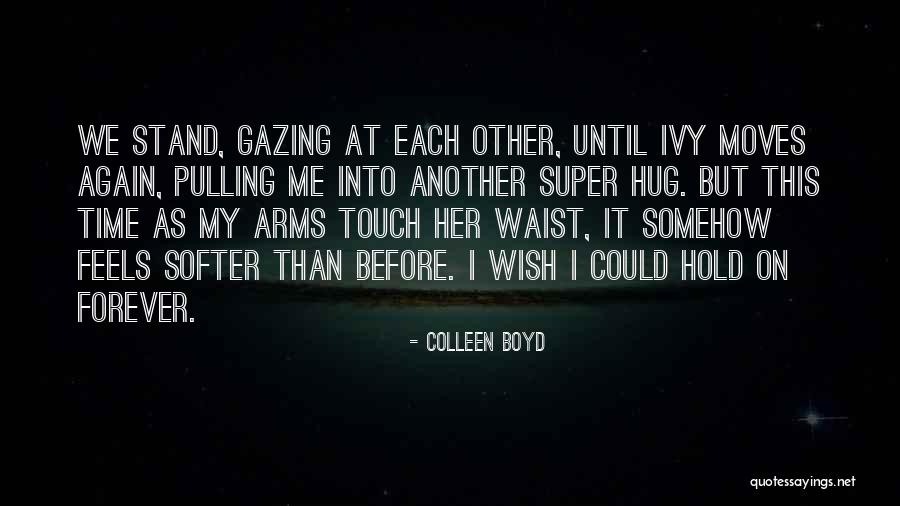 Hug Time Quotes By Colleen Boyd Hug Time Quotes By Colleen Boyd