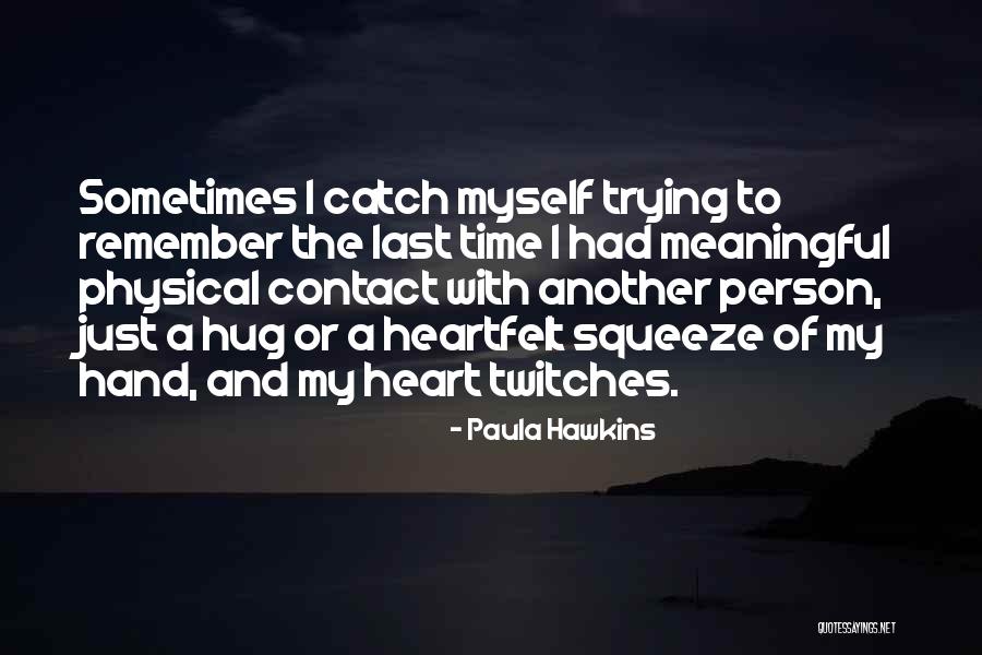 Hug Time Quotes By Paula Hawkins Hug Time Quotes By Paula Hawkins