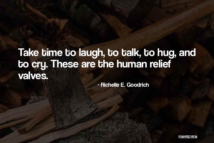 Hug Time Quotes By Richelle E. Goodrich Hug Time Quotes By Richelle E. Goodrich