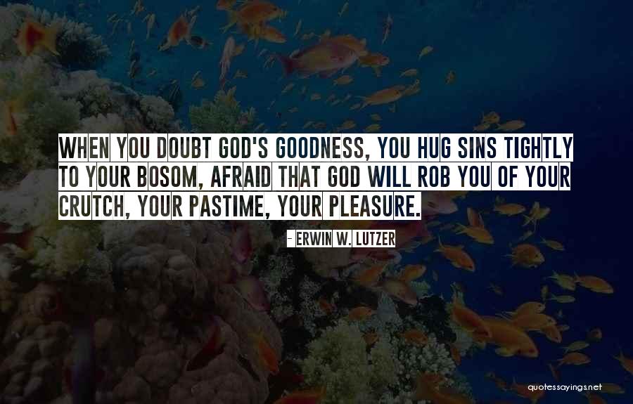 Hug You Tightly Quotes By Erwin W. Lutzer Hug You Tightly Quotes By Erwin W. Lutzer