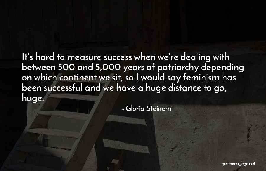 Huge And Hard Quotes By Gloria Steinem Huge And Hard Quotes By Gloria Steinem