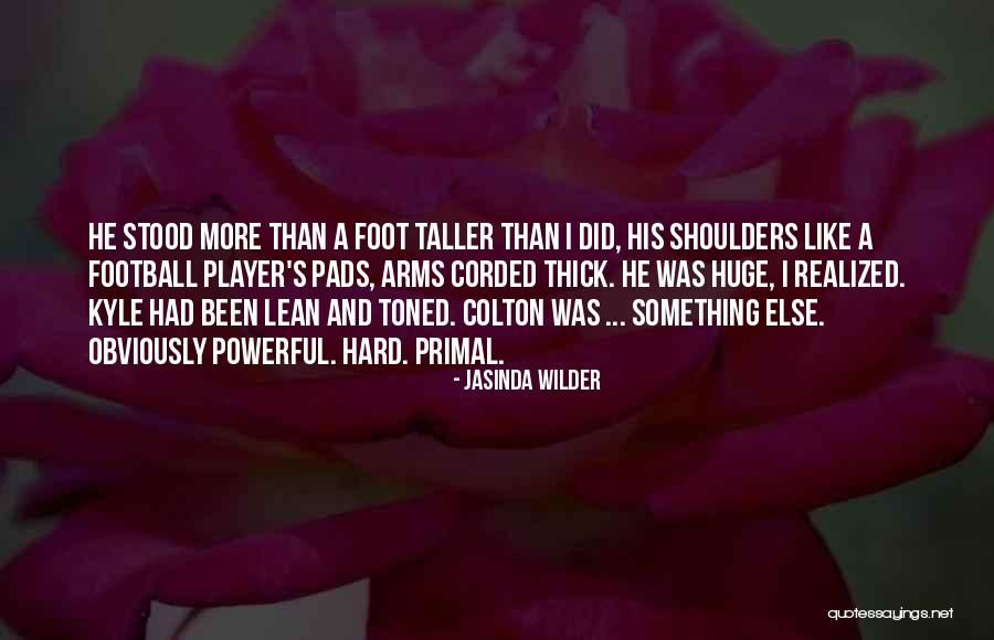 Huge And Hard Quotes By Jasinda Wilder Huge And Hard Quotes By Jasinda Wilder