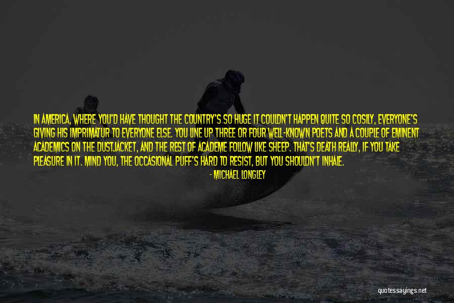 Huge And Hard Quotes By Michael Longley Huge And Hard Quotes By Michael Longley