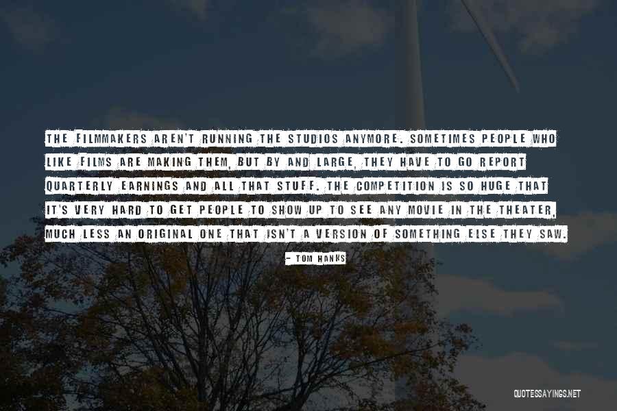 Huge And Hard Quotes By Tom Hanks Huge And Hard Quotes By Tom Hanks