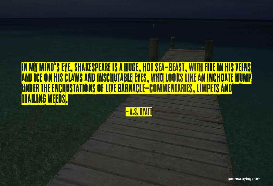 Huge And Hot Quotes By A.S. Byatt Huge And Hot Quotes By A.S. Byatt