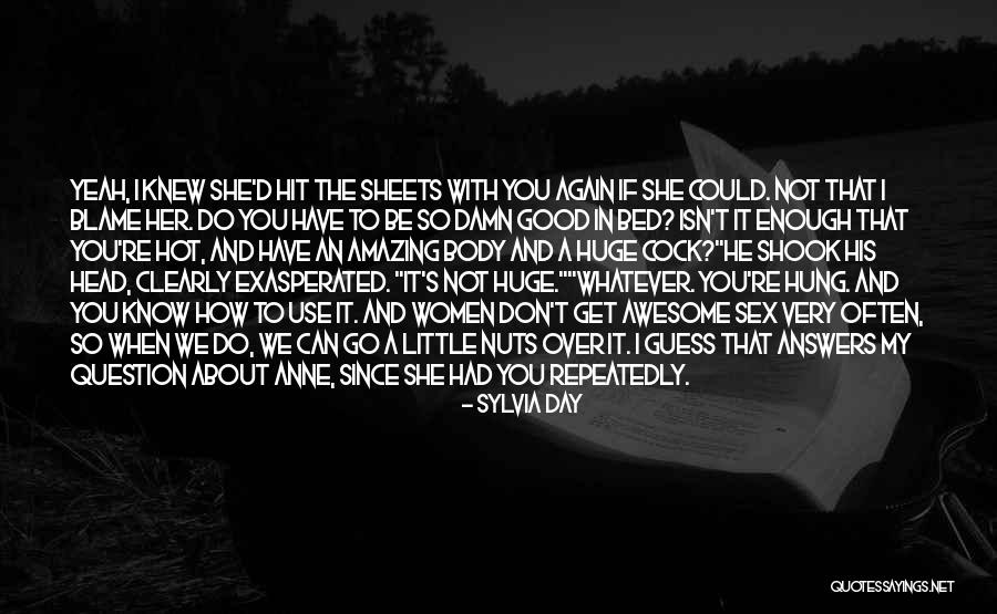 Huge And Hung Quotes By Sylvia Day Huge And Hung Quotes By Sylvia Day