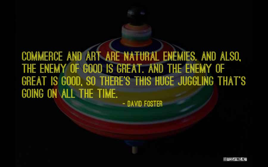 Huge And Natural Quotes By David Foster Huge And Natural Quotes By David Foster