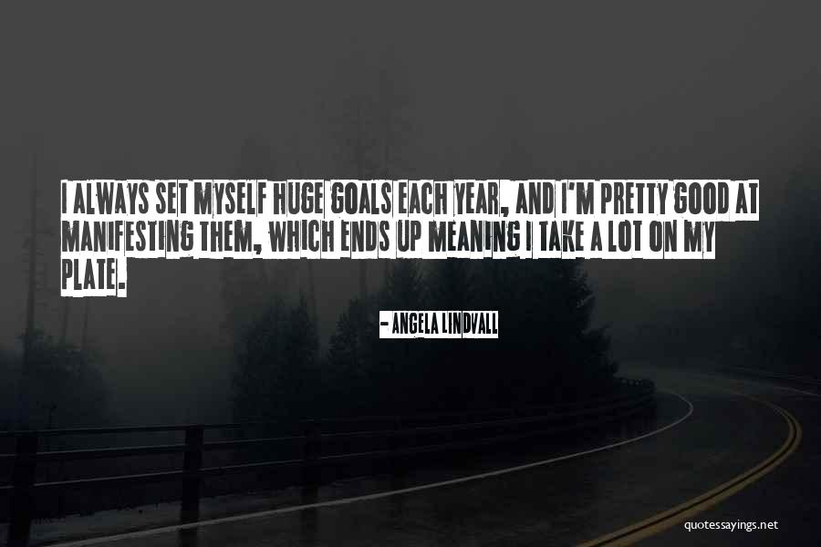Huge And Pretty Quotes By Angela Lindvall Huge And Pretty Quotes By Angela Lindvall