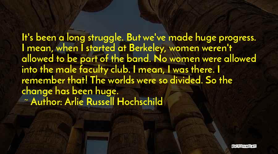 Huge Change Quotes By Arlie Russell Hochschild