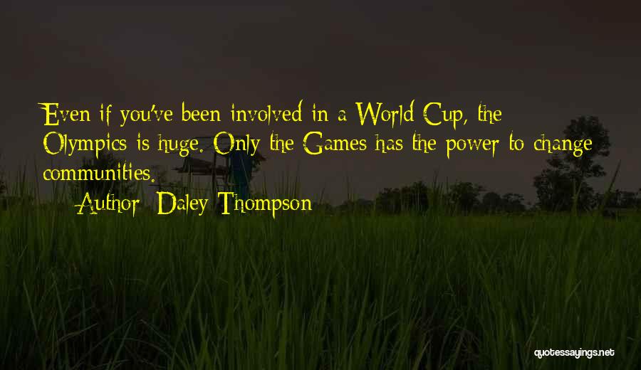 Huge Change Quotes By Daley Thompson