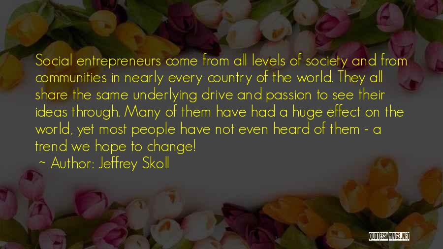 Huge Change Quotes By Jeffrey Skoll