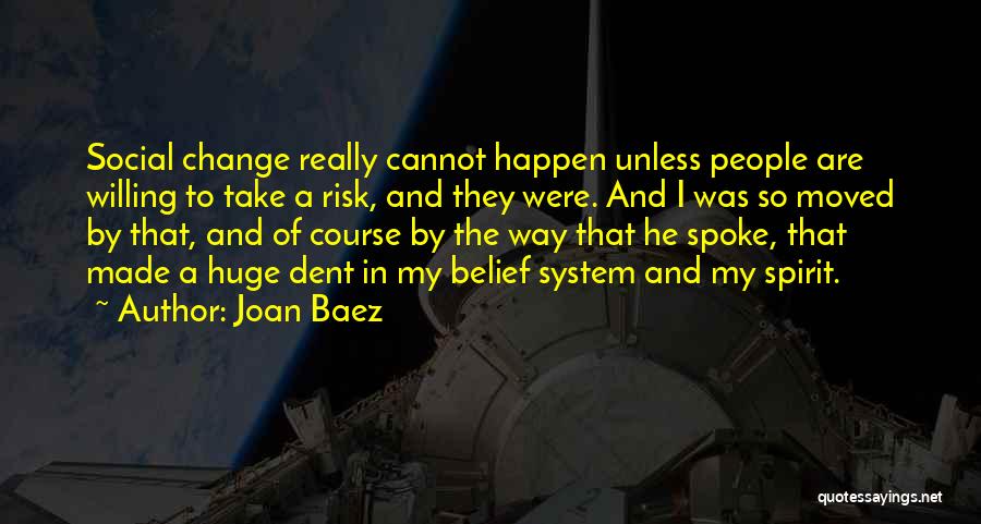 Huge Change Quotes By Joan Baez