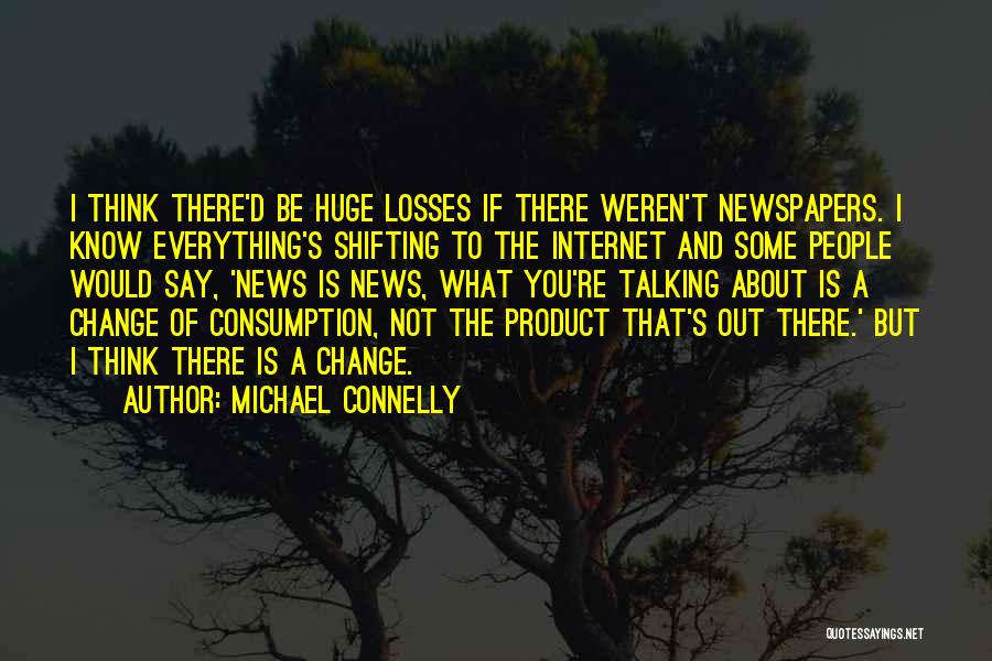 Huge Change Quotes By Michael Connelly