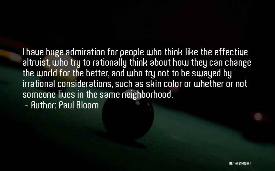 Huge Change Quotes By Paul Bloom