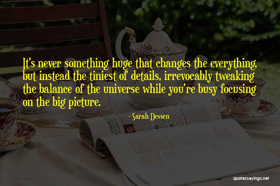Huge Changes Quotes By Sarah Dessen Huge Changes Quotes By Sarah Dessen