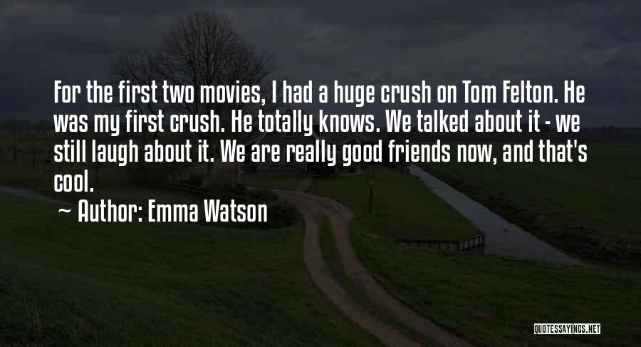 Huge Crush Quotes By Emma Watson